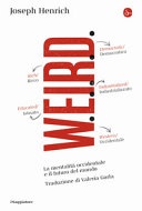WEIRD. La mentalitÃ  occidentale e il futuro del mondo 