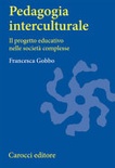 Pedagogia interculturale. Il progetto educativo nelle societÃ  complesse
