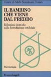 Il bambino che viene dal freddo. Riflessioni bioetiche sulla fecondazione artificiale