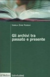 ARCHIVI TRA PASSATO E PRESENTE