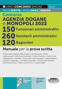 Concorso Agenzia Dogane e Monopoli 2022. 150 funzionari amministrativi. 260 assistenti amministrativi. 120 ragionieri. Manuale per la prova scritta 
