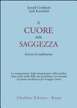 Il cuore della saggezza. Esercizi di meditazione