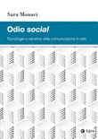 Odio social. Tecnologie e narrative della comunicazione in rete 