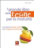 GRANDE LIBRO DELLE TESINE PER LA MATURITA'