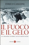 Il fuoco e il gelo. La Grande guerra sulle montagne