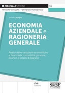 Economia aziendale e ragioneria generale. Analisi delle variazioni economiche e finanziarie, contabilitÃ  generale, bilancio e analisi di bilancio