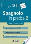 Spagnolo in pratica [volÂ 2]