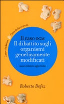 Il caso OGM. Il dibattito sugli organismi geneticamente modficati 