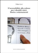 L' accessibilitÃ  alla cultura per i disabili visivi. Storia e orientamenti