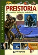 Preistoria. L'evoluzione della vita sulla Terra. Ediz. illustrata