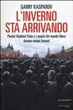 L' inverno sta arrivando. PerchÃ© Vladimir Putin e i nemici del mondo libero devono essere fermati