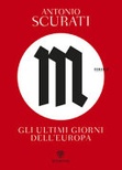 M. Gli ultimi giorni dell'Europa 