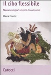 Il cibo flessibile. Nuovi comportamenti di consumo