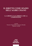 Il diritto come spazio dell'agire umano. La libertÃ  e le libertÃ  che la compongono