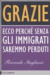 Grazie. Ecco perchÃ© senza gli immigrati saremmo perduti