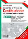 Scoprire e vivere la Costituzione tra democrazia e sovranismo. 2000 risposte di attualitÃ  politica e cultura costituzionale