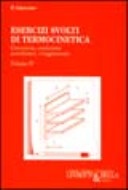 Esercizi svolti di termocinetica [volÂ 4]