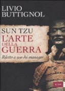Sun Tzu L'arte della guerra riletto a uso dei manager