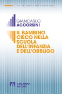 Il bambino cieco nella scuola dell'infanzia e dell'obbligo. Nuova ediz. 