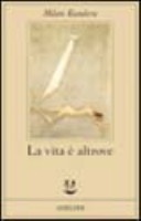 La vita Ã¨ altrove