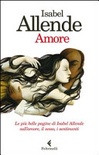 Amore. Le piÃ¹ belle pagine di Isabel Allende sull'amore, il sesso, i sentimenti 