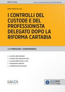 I CONTROLLI DEL CUSTODE E DEL PROFESSIONISTA DELEGATO DOPO LA RIFORMA CARTABIA Con formulario e giusprudenza