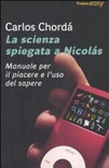La scienza spiegata a NicolÃ¡s. Manuale per il piacere e l'uso del sapere