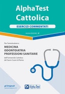 Alpha test. Medicine and Surgery Cattolica. Esercizi commentati
