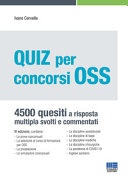 Quiz per concorsi OSS. 4500 quesiti a risposta multipla svolti e commentati