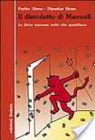 Il diavoletto di Maxwell. La fisica nascosta nella vita quotidiana