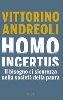 Homo incertus. Il bisogno di sicurezza nella societÃ  della paura