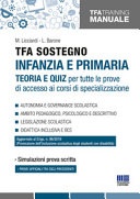 TFA sostegno infanzia e primaria. Teoria e quiz per tutte le prove di accesso ai corsi di specializzazione. Con esetnsione online