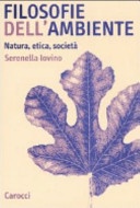 Filosofie dell'ambiente. Natura, etica, societÃ 
