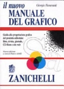 Il nuovo manuale del grafico. Guida alla progettazione grafica del progetto editoriale: libro, rivista, giornale, CD-ROM e siro web