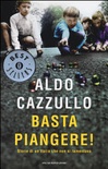Basta piangere! Storia di un'Italia che non si lamentava