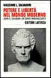 Potere e libertÃ  nel mondo moderno. John C. Calhoun: un genio imbarazzante