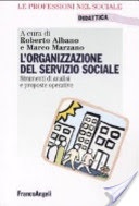 L' organizzazione del servizio sociale. Strumenti di analisi e proposte operative