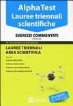 Alpha Test. Lauree triennali scientifiche. Esercizi commentati