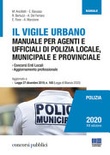 L' agente di polizia municipale e provinciale. Manuale completo per i concorsi e l'aggiornamento professionale