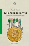 Gli anelli della vita. La storia del mondo scritta dagli alberi 