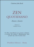 Zen quotidiano. Amore e lavoro 