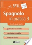 Spagnolo in pratica [volÂ 3]