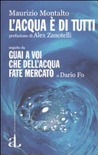 L' acqua Ã¨ di tutti seguito da Guai a voi che dell'acqua fate mercato di Dario Fo