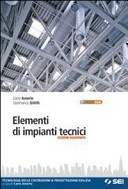 ELEMENTI DI IMPIANTI TECNICI - N.ED. 2010 TECNOLOGIA DELLE COSTRUZIONI & PROGETTAZIONE EDILIZIA