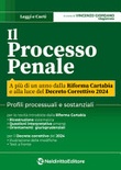 Il processo penale. Profili processuali e sostanziali a piÃ¹ di un anno della riforma Cartabia e alla luce del Decreto Correttivo 2024