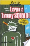 Largo a Tommy Squalo. Confessioni di un predatore