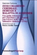 Invecchiamento cerebrale, demenze e malattia di Alzheimer. Una guida informativa per i familiari e gli operatori