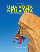 Una volta nella vita. 90 esperienze estreme (quasi) per tutti. Ediz. illustrata 