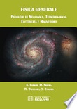 Fisica generale. Problemi di meccanica termodinamica elettricitÃ  magnetismo 