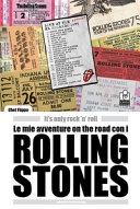 Le mie avventure on the road con i Rolling Stones. It's only rock 'n' roll. Nuova ediz.